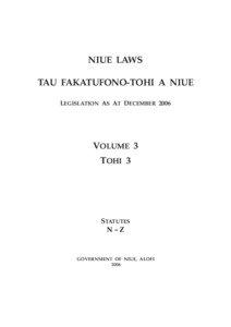 NIUE LAWS TAU FAKATUFONO-TOHI A NIUE LEGISLATION AS AT DECEMBER 2006