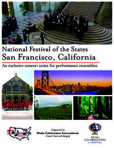 National Festival of the States  San Francisco, California An exclusive concert series for performance ensembles  Organized by