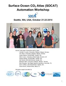 Surface Ocean CO2 Atlas (SOCAT) Automation Workshop Seattle, WA, USA, OctoberSOCAT Automation Participants (left to right): Camilla S. Landa, University of Bergen, Bergen, Norway