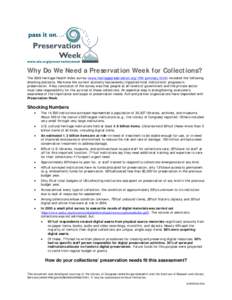 Why Do We Need a Preservation Week for Collections? The 2004 Heritage Health Index survey (www.heritagepreservation.org/HHI/summary.html) revealed the following shocking statistics. We know the current economy has severe