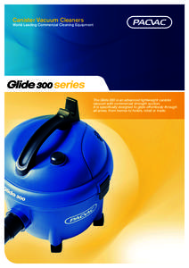 Canister Vacuum Cleaners  World Leading Commercial Cleaning Equipment The Glide 300 is an advanced lightweight canister vacuum with commercial strength suction.