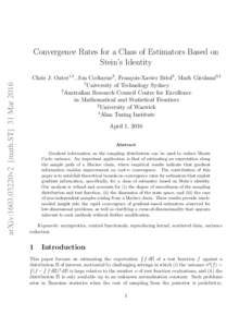 arXiv:1603.03220v2 [math.ST] 31 MarConvergence Rates for a Class of Estimators Based on Stein’s Identity Chris J. Oates1,2 , Jon Cockayne3 , Fran¸cois-Xavier Briol3 , Mark Girolami3,4 1