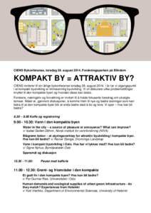 CIENS Bykonferanse, torsdag 28. august 2014, Forskningsparken på Blindern  KOMPAKT BY = ATTRAKTIV BY? CIENS inviterer til sin årlige bykonferanse torsdag 28. augustI år tar vi utgangspunkt i at kompakt byutvikl