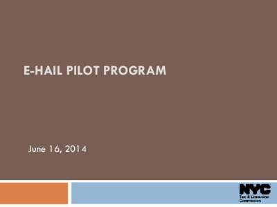 E-HAIL PILOT PROGRAM  June 16, 2014 E-Hail Adoption and Fulfillment Rates 2