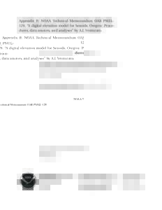 Appendix B: NOAA Technical Memorandum OAR PMEL129, “A digital elevation model for Seaside, Oregon: Procedures, data sources, and analyses” by A.J. Venturato.  NOAA Technical Memorandum OAR PMEL-129 A DIGITAL ELEVATIO
