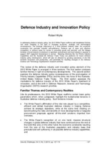 Defence Industry and Innovation Policy Robert Wylie In addressing defence industry policy, the 2013 White Paper reaffirms well established themes that need revisiting in the light of changing economic, strategic and tech