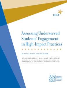 Assessing Underserved Students’ Engagement in High-Impact Practices b y a s h l e y f i n l e y a n d t i a m cn a i r with an assessing equity in high - impact practices toolkit developed by estela mara bensimon, alic