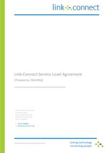 Link-Connect Service Level Agreement (Frequency: Monthly) Link-Connect Services Ltd Frensham House Farnham Business Park