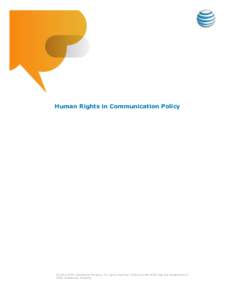 Human Rights in Communication Policy  © 2010 AT&T Intellectual Property. All rights reserved. AT&T and the AT&T logo are trademarks of AT&T Intellectual Property.  Human Rights in Communication Policy