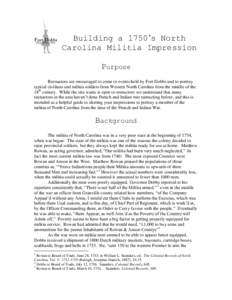 Building a 1750’s North Carolina Militia Impression Purpose Reenactors are encouraged to come to events held by Fort Dobbs and to portray typical civilians and militia soldiers from Western North Carolina from the midd