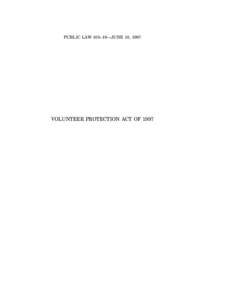 PUBLIC LAW 105–19—JUNE 18, 1997  VOLUNTEER PROTECTION ACT OF 1997 111 STAT. 218