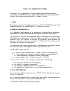 THE IT STAR ASSOCIATION CHARTER  Approved by the IT STAR meeting in October 2004 in Prague, the Czech Republic Amended by the IT STAR meetings in October 2006 in Bratislava, Slovakia, May 2007 in Genzano di Roma, Italy a