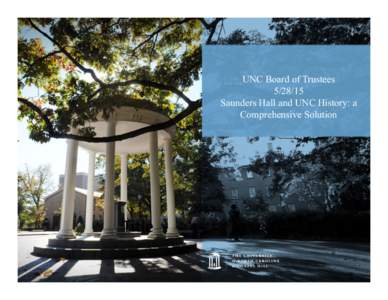 UNC Board of TrusteesSaunders Hall and UNC History: a Comprehensive Solution  Title	
  