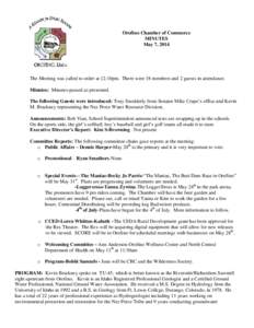 Orofino Chamber of Commerce MINUTES May 7, 2014 The Meeting was called to order at 12:10pm. There were 18 members and 2 guests in attendance. Minutes: Minutes-passed as presented.