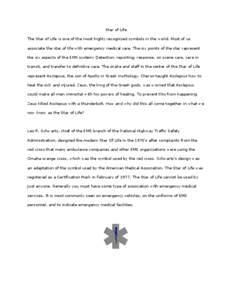 Star of Life The Star of Life is one of the most highly recognized symbols in the world. Most of us associate the star of life with emergency medical care. The six points of the star represent