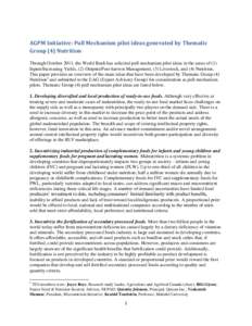 AGPM Initiative: Pull Mechanism pilot ideas generated by Thematic Group (4) Nutrition Through October 2011, the World Bank has solicited pull mechanism pilot ideas in the areas of (1) Inputs/Increasing Yields, (2) Output