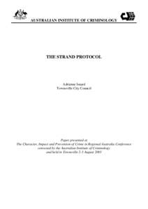 AUSTRALIAN INSTITUTE OF CRIMINOLOGY  THE STRAND PROTOCOL Adrienne Isnard Townsville City Council