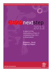 Brisbane - South Regional Report nextstep A report on the destinations of Year 12