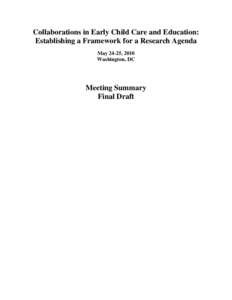 Collaborations in Early Child Care and Education: Establishing a Framework for a Research Agenda May 24-25, 2010 Washington, DC  Meeting Summary