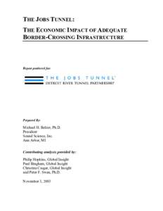 THE JOBS TUNNEL: THE ECONOMIC IMPACT OF ADEQUATE BORDER-CROSSING INFRASTRUCTURE Report produced for: