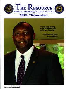 June 2012, Issue 6  THE RESOURCE A Publication of The Mississippi Department of Corrections