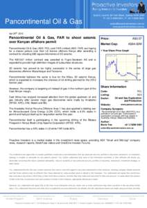 Pancontinental Oil & Gas  Suite 5, Level 8, 99 York Street, Sydney NSW 2000 P: +[removed] | F: +[removed]removed] www.proactiveinvestors.com.au