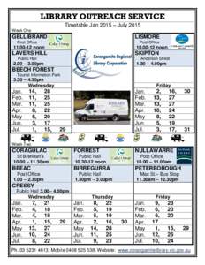 LIBRARY OUTREACH SERVICE Timetable Jan 2015 – July 2015 Week One GELLIBRAND