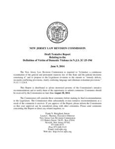 NEW JERSEY LAW REVISION COMMISSION Draft Tentative Report Relating to the Definition of Victim of Domestic Violence in N.J.S. 2C:25-19d June 9, 2014 The New Jersey Law Revision Commission is required to “[c]onduct a co