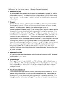 The Chevron Fuel Your School Program — Jackson County in Mississippi 1. Agreement and Use By accessing and using the www.FuelYourSchool.com website and its contents, you agree to the terms and conditions (