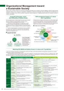 Organizational Management toward a Sustainable Society Sekisui House considers CSR to be an important management principle and is committed to actively engaging in CSR in its daily business operations, based on the 4 val