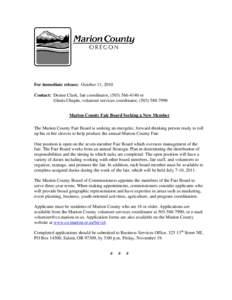 For immediate release: October 11, 2010 Contact: Denise Clark, fair coordinator, ([removed]or Glenis Chapin, volunteer services coordinator, ([removed]Marion County Fair Board Seeking a New Member The Marion Co