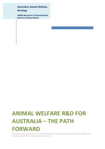Australian Animal Welfare Strategy AAWS Research & Development Advisory Group Report  ANIMAL WELFARE R&D FOR