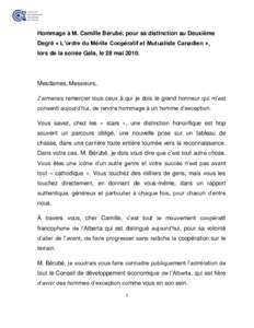 Hommage à M. Camille Bérubé, pour sa distinction au Deuxième Degré « L’ordre du Mérite Coopératif et Mutualiste Canadien », lors de la soirée Gala, le 28 mai[removed]Mesdames, Messieurs, J’aimerais remercier 