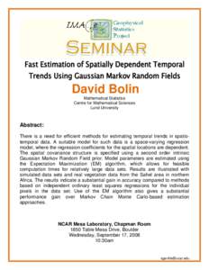 Fast Estimation of Spatially Dependent Temporal Trends Using Gaussian Markov Random Fields David Bolin Mathematical Statistics Centre for Mathematical Sciences