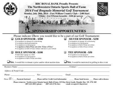 RBC ROYAL BANK Proudly Presents  The Northwestern Ontario Sports Hall of Fame 2014 Fred Bragnalo Memorial Golf Tournament Monday, July 28th, 2014 ~ Fort William Country Club ~ 2:00 Start