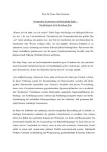 Prof. Dr. Franz-Theo Gottwald  Kooperation, Konkurrenz und ökologische Ethik – Nachhaltigkeit als In-Beziehung-Sein  „Warum tun wir nicht, was wir wissen?“ Diese Frage wird häufger von ökologisch Bewussten, also