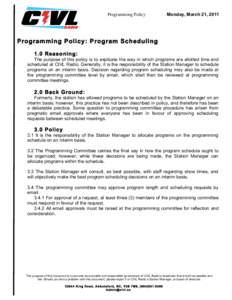 Programming Policy  Monday, March 21, 2011 Prog rammin g Poli cy: P rog ram Sch ed uling 1.0 Reasoning: