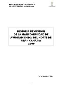 MANCOMUNIDAD DE AYUNTAMIENTOS DEL NORTE DE GRAN CANARIA 2009 MEMORIA DE GESTIÓN DE LA MANCOMUNIDAD DE AYUNTAMIENTOS DEL NORTE DE