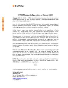 EVRAZ Suspends Operations at Claymont Mill Chicago [Oct. 14, 2013] – EVRAZ North America announces that due to subdued market demand and the high volume of imports, it will suspend operations at its steel mill in Claym