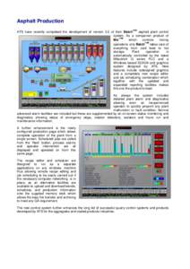 Asphalt Production +ve asphalt plant control ATS have recently completed the development of version 3.0 of their Batch system. As a companion product of