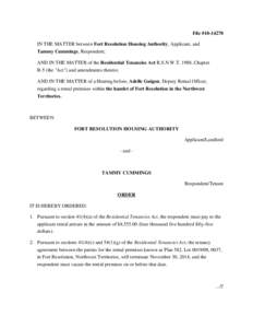 File #[removed]IN THE MATTER between Fort Resolution Housing Authority, Applicant, and Tammy Cummings, Respondent; AND IN THE MATTER of the Residential Tenancies Act R.S.N.W.T. 1988, Chapter R-5 (the 