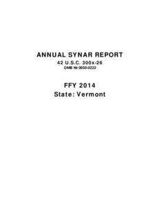 ANNUAL SYNAR REPORT 42 U.S.C. 300x-26 OMB № [removed]FFY 2014 State: Vermont