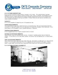 K115 KITCHEN DESCRIPTION: K115 is a fully functional mobile kitchen, housed in a 24’ trailer. The mobile kitchen has been designed with an array of cooking utilities including, grills, ovens, tilt skillets, and stockpo