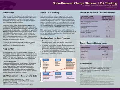 Solar-Powered Charge Stations: LCA Thinking E. Chan1, L.E. Erickson1, T.K. Boguski1, B.A. Leven1, B. Natarajan1 1Kansas State University Introduction