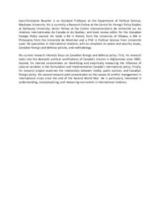 Jean-Christophe Boucher is an Assistant Professor at the Department of Political Science, MacEwan University. His is currently a Research Fellow at the Centre for Foreign Policy Studies at Dalhousie University; Senior Fe