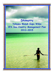 Copyright © Dhimurru Aboriginal Corporation 2013 To the extent permitted by law, all rights are reserved and no part of this publication covered by copyright may be reproduced or copied in any form by any means, except