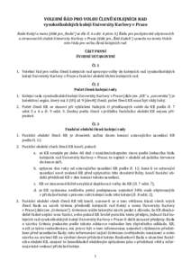 VOLEBNÍ ŘÁD PRO VOLBU ČLENŮ KOLEJNÍCH RAD vysokoškolských kolejí Univerzity Karlovy v Praze Rada Kolejí a menz (dále jen „Rada“) se dle čl. 6 odst. 4 písm. h) Řádu pro poskytování ubytovacích a stra