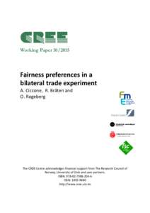 CREE Working PaperFairness preferences in a bilateral trade experiment A. Ciccone, R. Bråten and