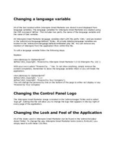 Changing a language variable All of the text located within Interspire Email Marketer are stored in and displayed from language variables. The language variables for Interspire Email Marketer are created using the PHP co