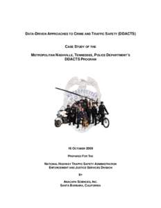 DATA-DRIVEN APPROACHES TO CRIME AND TRAFFIC SAFETY (DDACTS)  CASE STUDY OF THE METROPOLITAN NASHVILLE, TENNESSEE, POLICE DEPARTMENT’S DDACTS PROGRAM